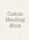 Custom Matching Mini